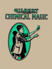 Gilbert Chemical Magic by A. C. Gilbert