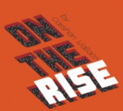 On the Rise by Casshan Wallace