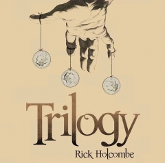 Rick Holcombe - Trilogy by Rick Holcombe