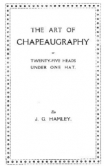 The Art of Chapeaugraphy by John G. Hamley