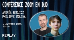 Conférence ZOOM en duo avec Andréa Berlioz & Philippe Molina 01/06/2024