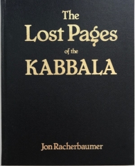 The Lost Pages Of The Kabbala by Jon Racherbaumer