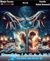 Double (A.C.A.A.N.) Romance by Biagio Fasano (B. Magic), Berok & Davide Rubat Remond