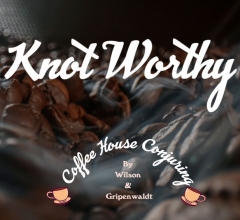 Knot Worthy by Gregory Wilson & David Gripenwaldt