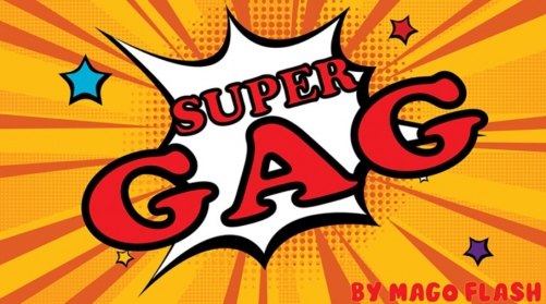 SUPER GAG by Mago Flash