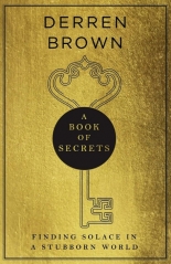 Derren Brown – A Book of Secrets: Finding Solace in a stubborn World – THE INSTANT SUNDAY TIMES BESTSELLER