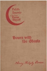 Hours with the Ghosts by Henry Ridgely Evans