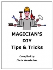 Magician's DIY Tips and Tricks by Chris Wasshuber