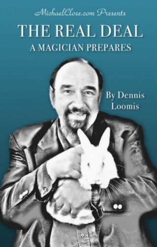 The Real Deal – A Magician Prepares by Dennis Loomis