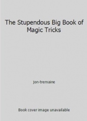 Tremaine – The Stupendous Big Book of Magic Tricks