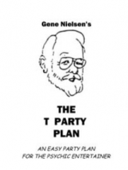 Gene Nielsen THE T PARTY PLAN AN EASY PARTY PLAN FOR THE PSYCHIC ENTERTAINER