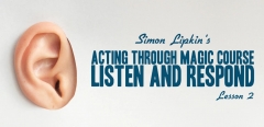 Simon Lipkin’s Acting Through Magic Lesson 2