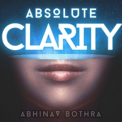 Absolute Clarity by Abhinav Bothra