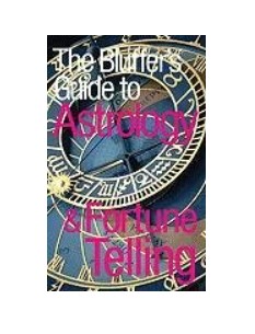 Bluffer's Guide to Astrology & Fortune Telling by Alexander Rae