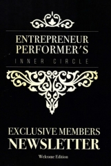 Entrepreneur Performer’s Inner Circle Newsletter by Ken Dyne