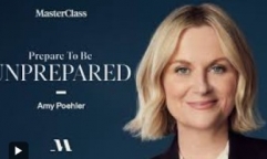 Prepare to Be Unprepared with Amy Poehler Master Class