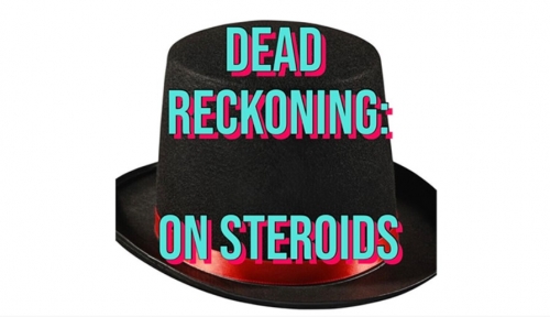 Dead Reckoning on Steroids by Unnamed Magician video and PDF