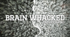 Paul Pickford – Brain Whacked