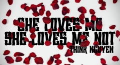 Think Nguyen – She Loves Me, She Loves Me Not