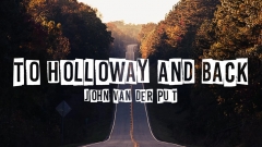 John Van Der Put - To Holloway and Back