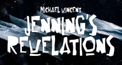 Michael Vincent – Jennings Revelations