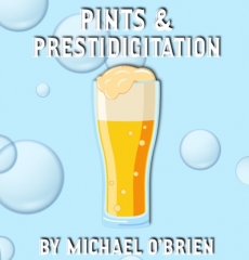 Pints and Prestidigitation by Michael O Brien