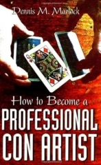 Dennis M Marlock - How To Become A Professional Con Artist