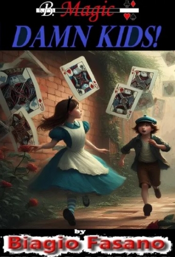 Damn Kids! by Biagio Fasano (B. Magic)