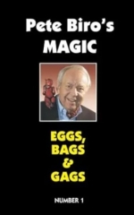 Pete Biro's Magic - Eggs, Bags &amp; Gags