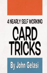 4 Nearly Self-Working Card Tricks by John Gelasi