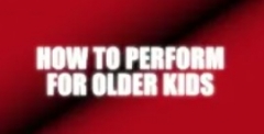 How To Perform For Older Kids by Craig Petty