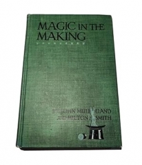 Magic in the Making by John Mulholland and Milton M Smith