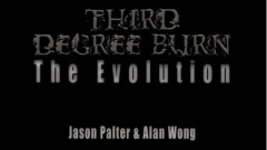 Third Degree Burn The Evolution by Jason Palter and Alan Wong