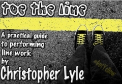 Toe the Line - A Practical Guide to Performing Line Work by Christopher Lyle