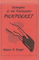 Techniques of the Professional Pickpocket By Wayne B.Yeager