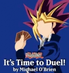 It's Time to Duel! A YUGIOH Project by Michael O'Brien