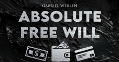 Absolute Free Will by Gabriel Werlen