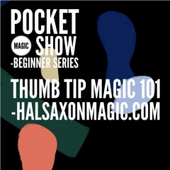 The Pocket Magic Show Thumb Tip 101 Beginner Series 7 Videos and 3 eBooks by Hal Saxon