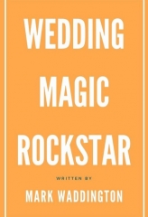 Mark Waddington – How to be a wedding magic ROCKSTAR