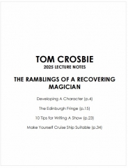 Tom Crosbie Lecture Notes 2025 - Ramblings of a Recovering Magician