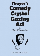 Thayer's Comedy Crystal Gazing Act by William W. Larsen