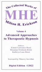 The Collected Works of Milton H. Erickson, MD: Volume 4: Advanced Approaches to Therapeutic Hypnosis