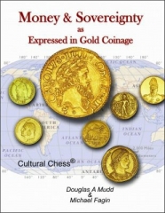 Money and Sovereignty as Expressed in Gold Coinage by Douglas A. Mudd &amp; Michael Fagin