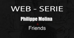 Web-série Philippe Molina &amp; Friends – Saison 1 total 24 épisodes (French)