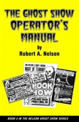 Ghost Show Operator's Manual by Robert A. Nelson
