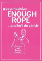 Give a Magician Enough Rope ... and he'll do a trick by Lewis Ganson