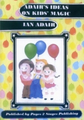 Adair's Ideas on Kids' Magic by Ian Adair