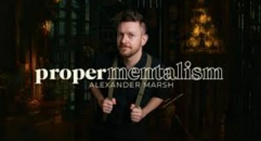 Proper Mentalism Academy with Alexander Marsh 24th July 2025