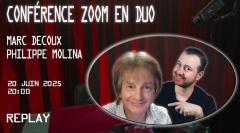 Conférence ZOOM en duo avec Marc Decoux &amp; Philippe Molina