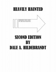 Heavily Haunted: Second Edition by Dale A. Hildebrandt